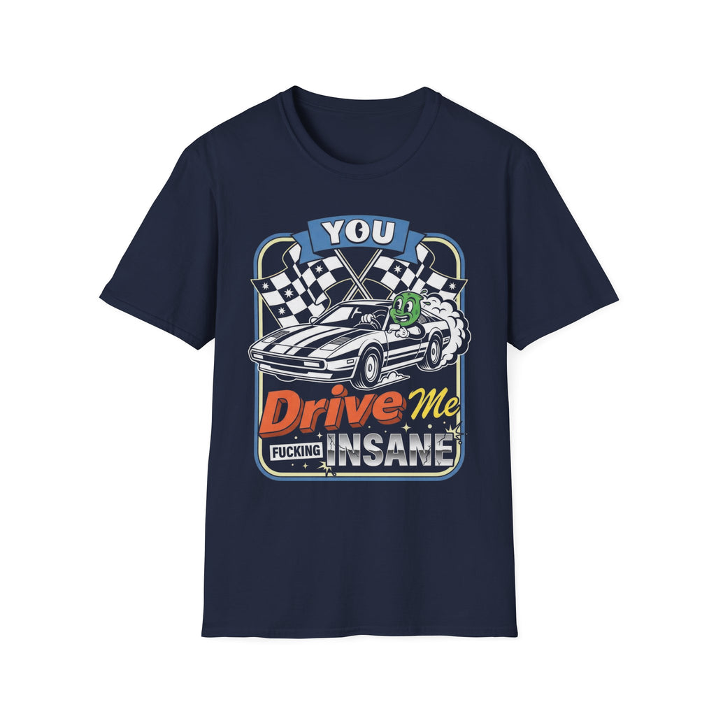 You Drive Me Insane Retro Cartoon Car T-Shirt - Vintage Graphic Racing Tee