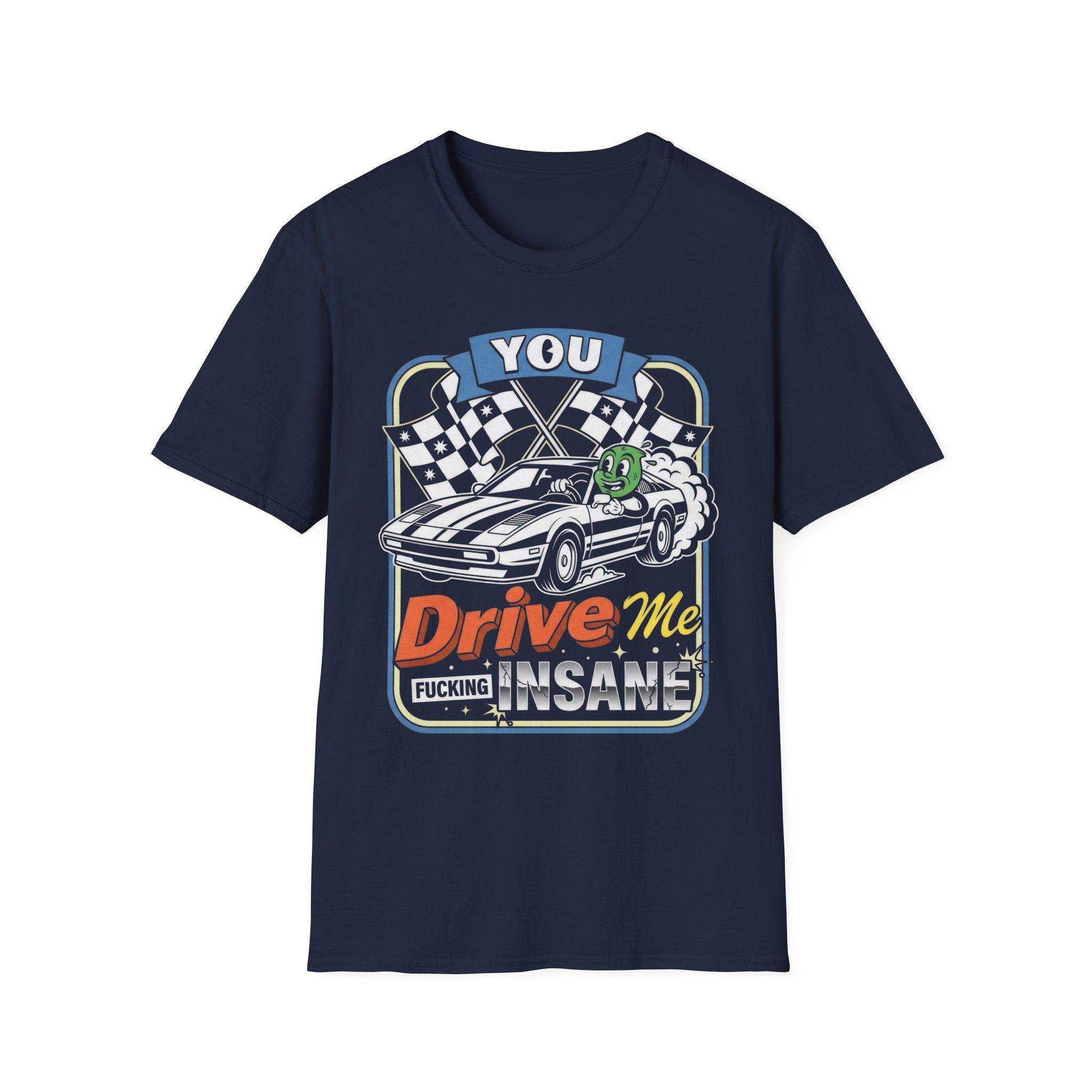 You Drive Me Insane Retro Cartoon Car T-Shirt - Vintage Graphic Racing Tee