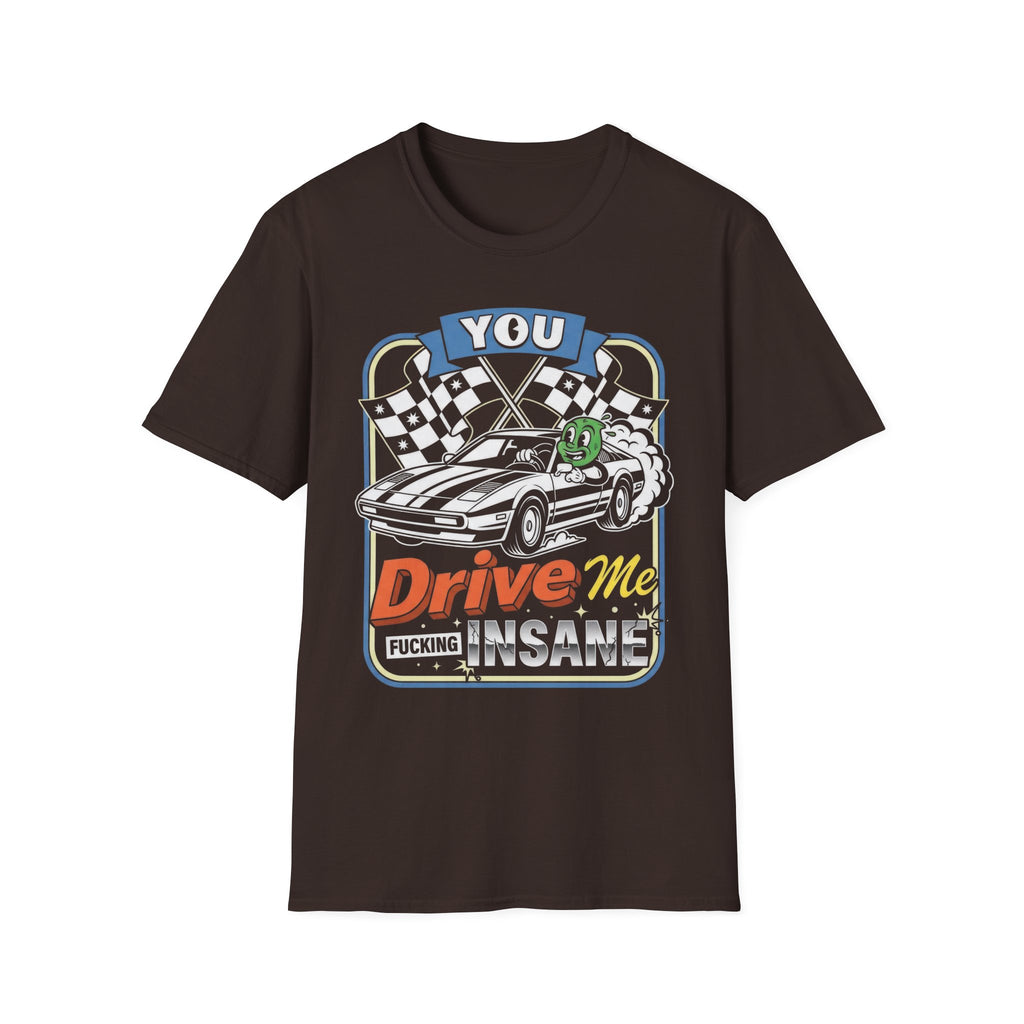 You Drive Me Insane Retro Cartoon Car T-Shirt - Vintage Graphic Racing Tee